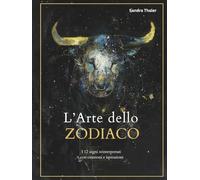 L’Arte dello ZODIACO: I 12 segni reinterpretati con citazioni e ispirazioni