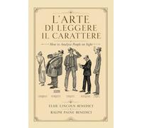 L’ARTE DI LEGGERE IL CARATTERE: I cinque tipi umani e la scienza dell’analisi personale