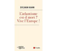 L’atlantisme est mort ? Vive l’Europe !