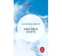 L Au-Dela Existe: Un témoignage exceptionnel rigoureusement authentiqur (Ldp Litterature)