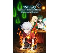 L’Aube de la Destinée: Tome 4: 5 (isekai : l’héritier de l’autre monde)