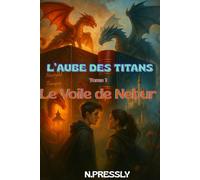 L’Aube des Titans - Tome 1 : Le Voile de Nébür