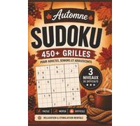 L’Automne Sudoku: 450+ Grilles de Sudoku pour Adultes, Seniors et Adolescents | 3 Niveaux de Difficulté (Facile, Moyen, Difficile)