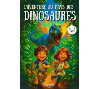 L’aventure au pays des dinosaures - un livre pour enfants de 3 à 7 ans : Un voyage magique avec Ambre et Léo: Une histoire du soir pleine d’aventure, ... et les garçons passionnés de dinos !
