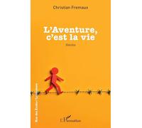 L’Aventure, c’est la vie