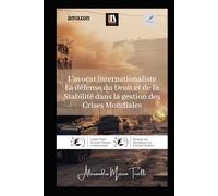 L’avocat internationaliste: La défense du Droit et de la Stabilité dans la gestion des Crises Mondiales