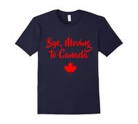 (L) Bye Moving To Canada Funny T-Shirt Gift Tee | Canadian Gifts-Father's Day