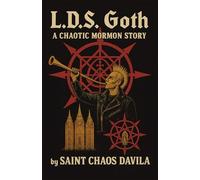 L. D. S. Goth: A Chaotic Mormon Story