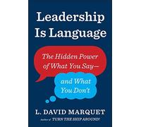 L.David Marquet - Leadership Is Language The Hidden Power of What Yo - J245z