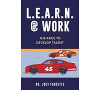 L.E.A.R.N. @ Work: The Race to Develop Talent