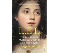 L.E.L. : The Lost Life and Mysterious Death of the ‘Female Byron’