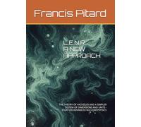L.E.N.R.: A NEW APPROACH: THE THEORY OF VACUOLES AND A SIMPLER SYSTEM OF DIMENSIONS AND UNITS - ESSAY ON ADVANCED NUCLEAR PHYSICS