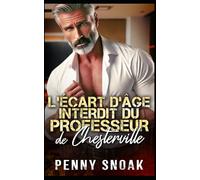 L’Écart d’Âge Interdit du Professeur de Chesterville: Une romance interdite entre un professeur et une grande différence d'âge: 6 (Série Les Secrets Interdits de Chesterville)