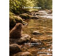 L’Écho Des Anciens - Acte 2: Un petit geste suffit Tome 13 (Origine de la Forêt d’Or)
