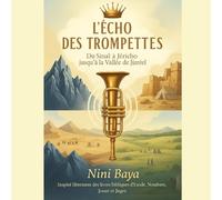 L' Echo des Trompettes: Du Sinaï à Jéricho jusqu’à la Vallée de Jizréel