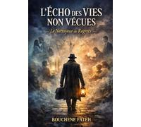 L’ÉCHO DES VIES NON VÉCUES: Le nettoyeur de Regrets