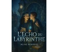 L’Écho du Labyrinthe: A Graded Reader Fantasy Adventure for A1-A2 French Learners