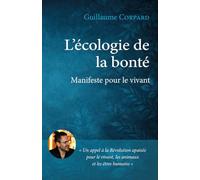 L’Écologie de la Bonté: Manifeste pour le vivant