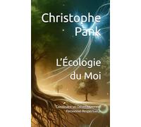L’Écologie du Moi: Construire un Développement Personnel Respectueux