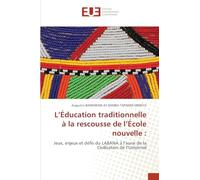 L’Éducation traditionnelle à la rescousse de l’École nouvelle :: Jeux, enjeux et défis du LABANA à l’aune de la Civilisation de l’Universel