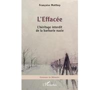 L’Effacée: L’héritage interdit de la barbarie nazie (Graveurs de Mémoire)