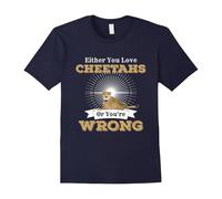 (L) Either You Love Cheetahs Or You're Wrong Leopard Cat Shirt-Father's Day