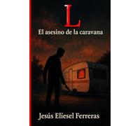L: El asesino de la caravana: 4 (MEJORES NOVELAS THRILLER)