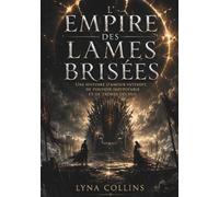 L’ EMPIRE DES LAMES BRISÉES: Une histoire d'amour interdit, de pouvoir impitoyable et de trônes déchus