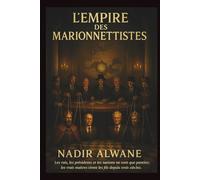 L’Empire des Marionnettistes: La société secrète qui tire les ficelles de l'Europe - Révélations d'une journaliste d'investigation