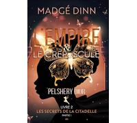 L' Empire & le crépuscule: Les secrets de la citadelle, partie 1