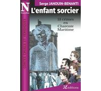 L’enfant sorcier: 13 crimes en Charente-Maritime (Contes cruels et véridiques)