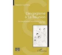 L’engagisme à La Réunion: Une histoire politique et juridique du servilisme (1828-1850) (Logiques Juridiques)
