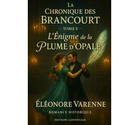 L’Énigme de la Plume d’Opale: cosy mystery régence : une plume d’opale démasque la virgule opaline (La Chronique des Brancourt)