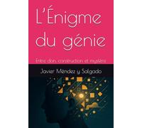 L’Énigme du génie: Entre don, construction et mystère
