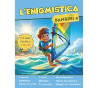 L’Enigmistica dei Bambini 2 - Giochi e Passatempi per Menti Geniali !: Attività intelligenti per bambini della scuola primaria: sviluppa logica, ... attenzione con giochi educativi e divertenti.