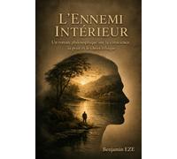 L’Ennemi intérieur: Un roman philosophique sur la conscience, la peur et le choix éthique