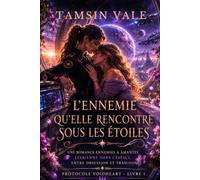 L’ENNEMIE QU’ELLE RENCONTRE SOUS LES ÉTOILES: Une romance ennemies à amantes lesbienne dans l’espace, entre obsession et trahison: 1 (PROTOCOLE ... de romances lesbiennes de science-fiction)