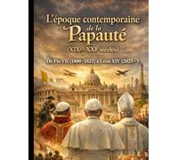 L’époque contemporaine de la papauté (XIXe-XXIe siècles) De Pie VII (1800-1823) à Léon XIV (2025- )