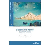 L’Esprit de Rome: Une collection de memoires de l'integration europeenne