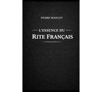 L’Essence du Rite Français (L'Essence des Rites)