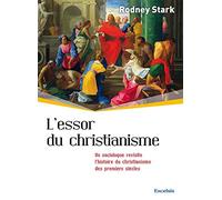 L’essor du christianisme. Un sociologue revisite l’histoire du christianisme des premiers siècles