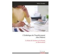 L’Esthétique de l’Inachèvement chez Diderot: Le Refus du Système et la Pensée en Mouvement