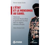 L’État et le mensonge au Sahel: Théorie de l’Inversion Morale d’État et gouvernance du faux dans les régimes militaires africains