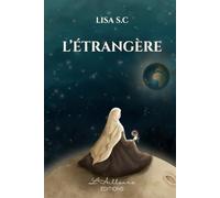L’étrangère: Essai spirituel et poétique sur la foi, l’identité et la quête de sens dans un monde moderne en perte de repères.