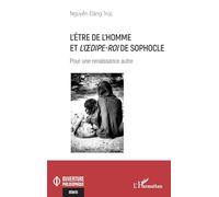 L’être de l’homme et L’OEdipe-Roi de Sophocle: Pour une renaissance autre (Ouverture Philosophique)