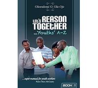 L et's Reason Together - Youth's A-Z 9Book 1): Bk. 1