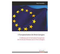 L’Européanisation du Droit Géorgien: L’Influence de la Convention Européenne des Droits de l'Homme sur le Droit Géorgien