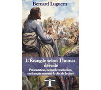 L’Évangile selon Thomas dévoilé version POCHE: Présentation, nouvelle traduction en français courant & clés de lecture
