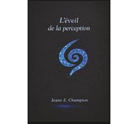 L’Éveil de la Perception: Lumière · Son · Résonance · Un continuum vivant