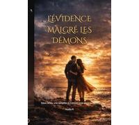 L’ÉVIDENCE MALGRÉ LES DÉMONS